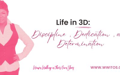 “Life in 3-D – Discipline, Dedication, and Determination”
